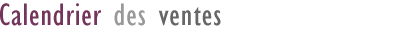 Calendrier de ventes aux enchres