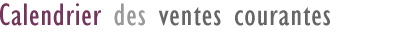 Calendrier des ventes courantes