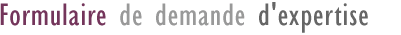 Formulaire de demande d'expertise